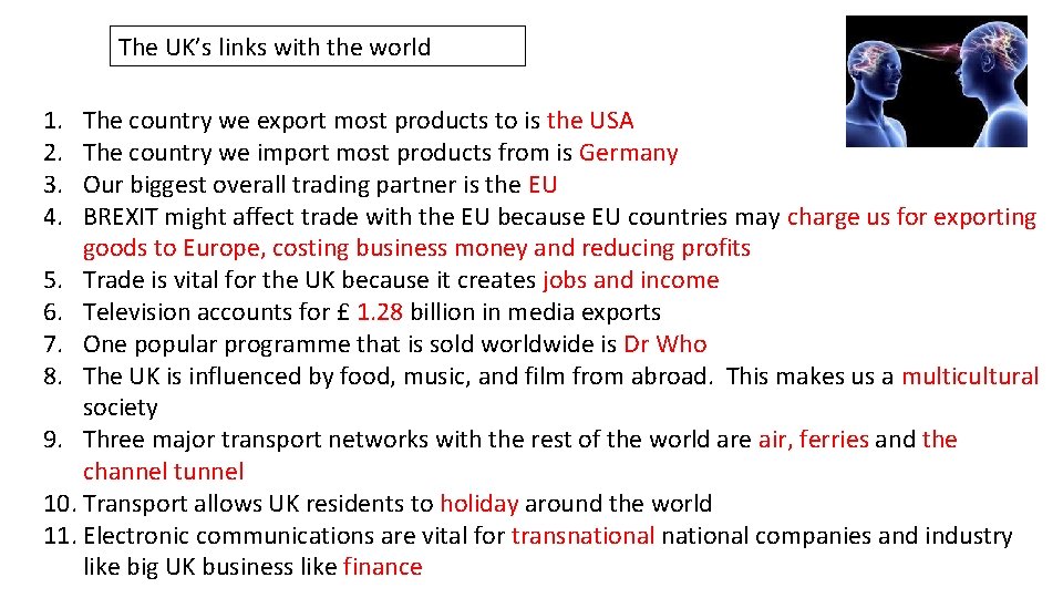 The UK’s links with the world 1. 2. 3. 4. The country we export