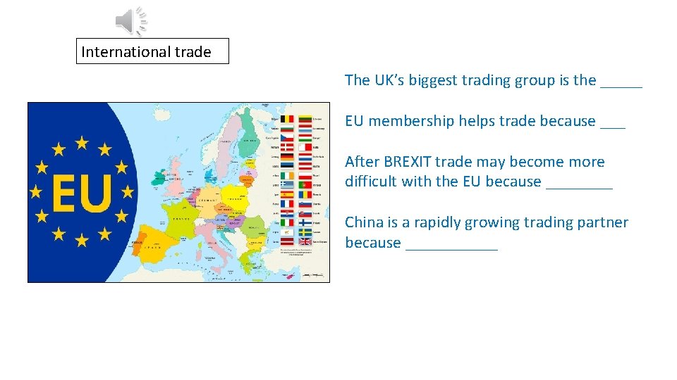 International trade The UK’s biggest trading group is the _____ EU membership helps trade