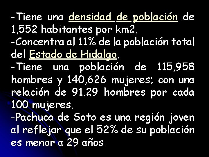 -Tiene una densidad de población de 1, 552 habitantes por km 2. -Concentra al