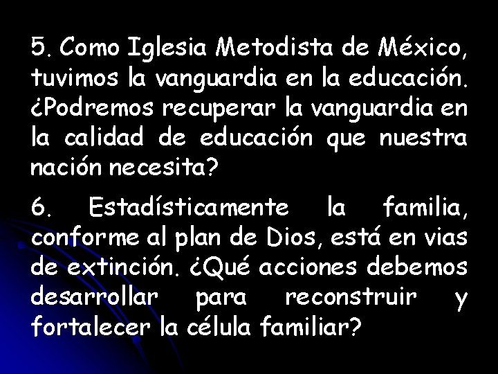 5. Como Iglesia Metodista de México, tuvimos la vanguardia en la educación. ¿Podremos recuperar
