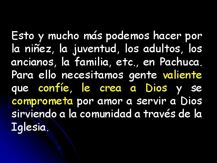 Esto y mucho más podemos hacer por la niñez, la juventud, los adultos, los