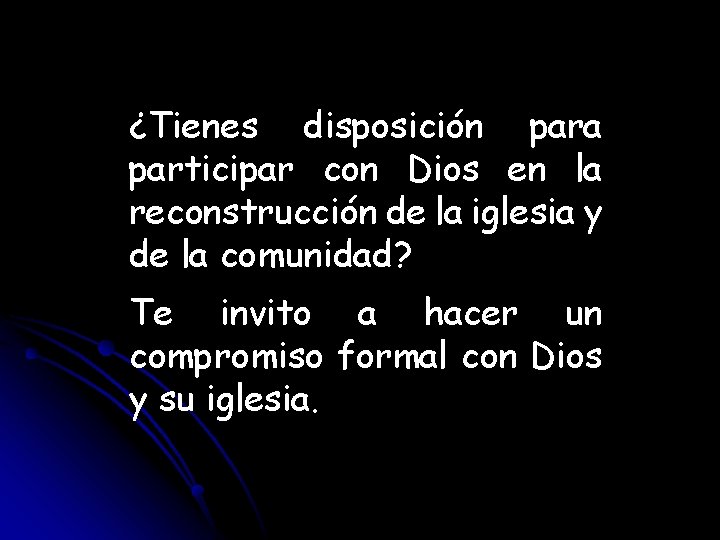 ¿Tienes disposición para participar con Dios en la reconstrucción de la iglesia y de