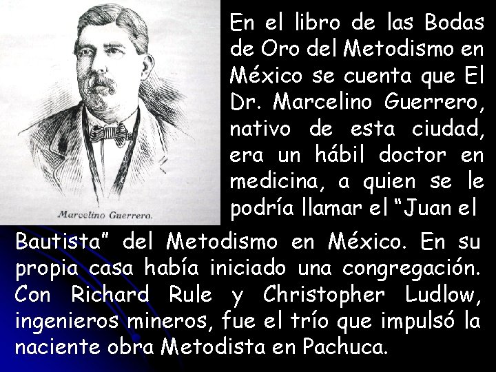 En el libro de las Bodas de Oro del Metodismo en México se cuenta