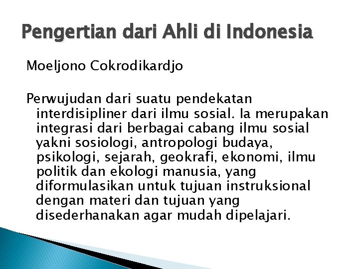 Pengertian dari Ahli di Indonesia Moeljono Cokrodikardjo Perwujudan dari suatu pendekatan interdisipliner dari ilmu