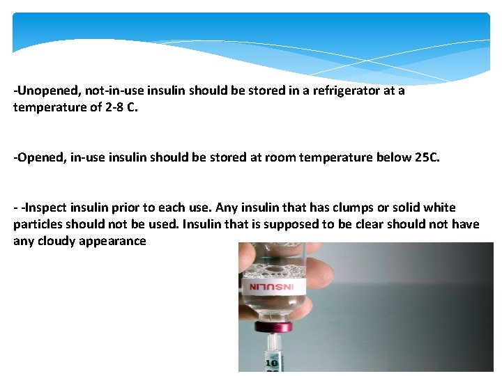 -Unopened, not-in-use insulin should be stored in a refrigerator at a temperature of 2