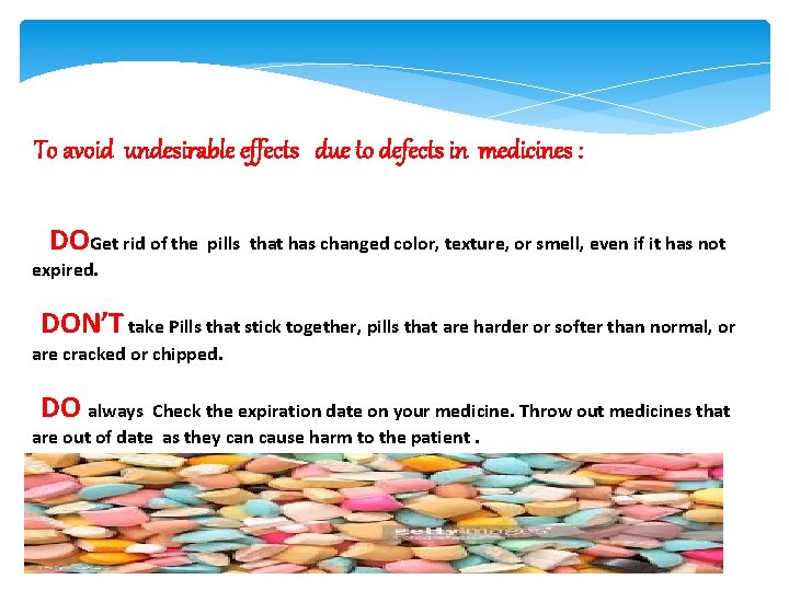 To avoid undesirable effects due to defects in medicines : DOGet rid of the