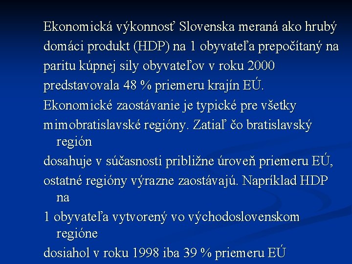 Ekonomická výkonnosť Slovenska meraná ako hrubý domáci produkt (HDP) na 1 obyvateľa prepočítaný na