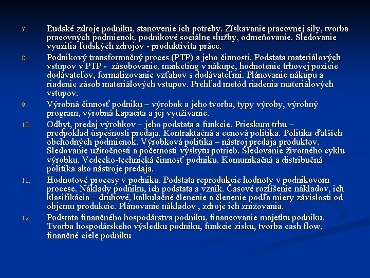 7. 8. 9. 10. 11. 12. Ľudské zdroje podniku, stanovenie ich potreby. Získavanie pracovnej