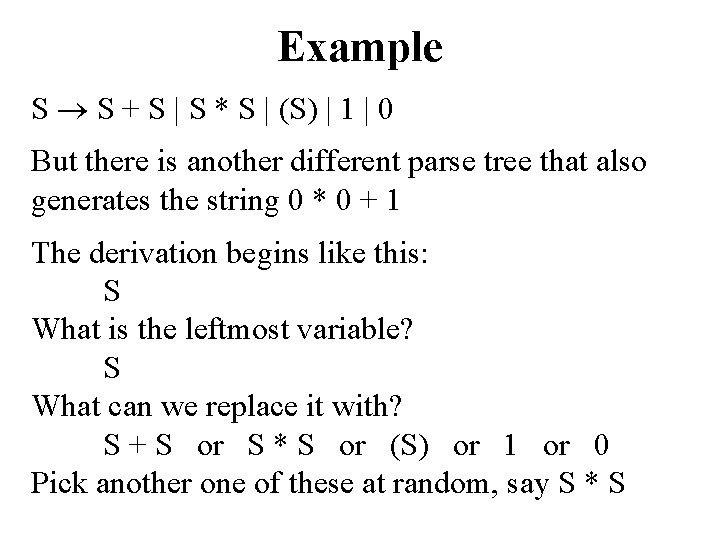 Example S S + S | S * S | (S) | 1 |