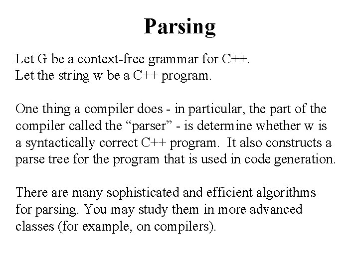 Parsing Let G be a context-free grammar for C++. Let the string w be