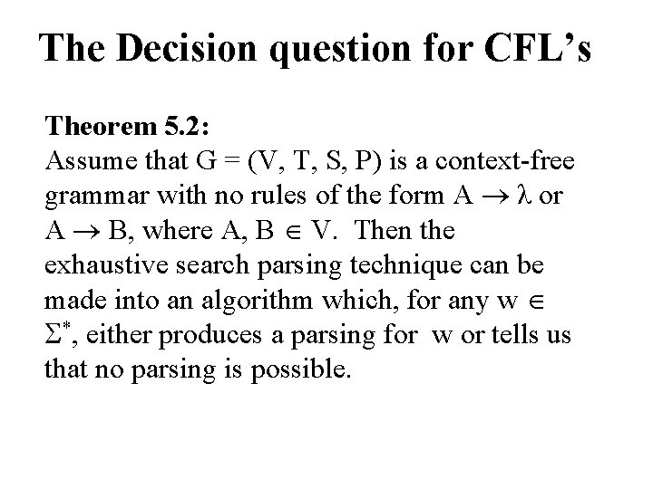The Decision question for CFL’s Theorem 5. 2: Assume that G = (V, T,