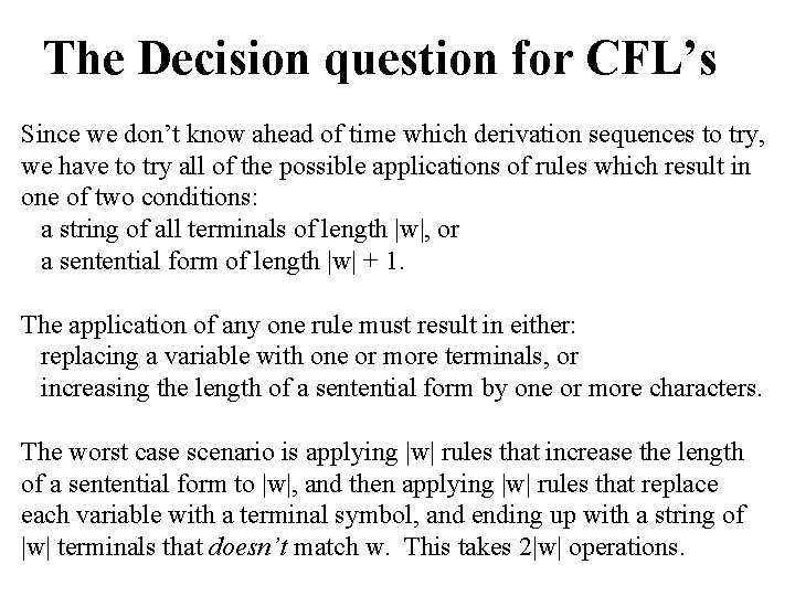 The Decision question for CFL’s Since we don’t know ahead of time which derivation