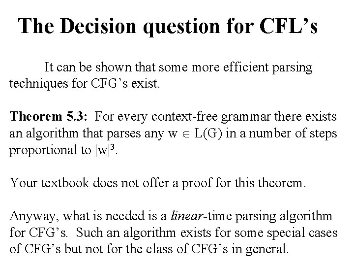 The Decision question for CFL’s It can be shown that some more efficient parsing