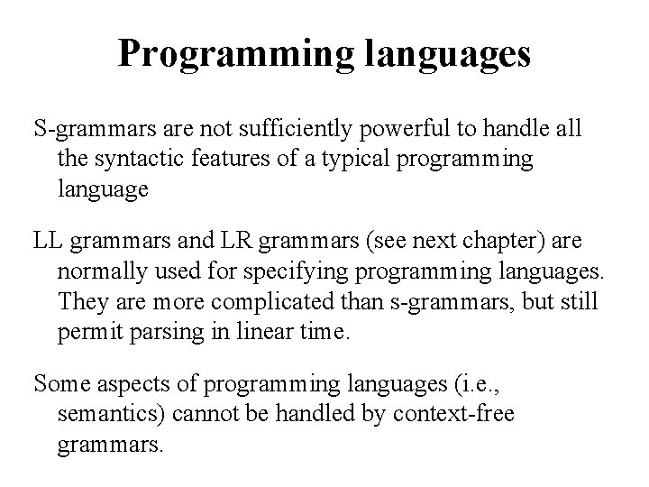 Programming languages S-grammars are not sufficiently powerful to handle all the syntactic features of