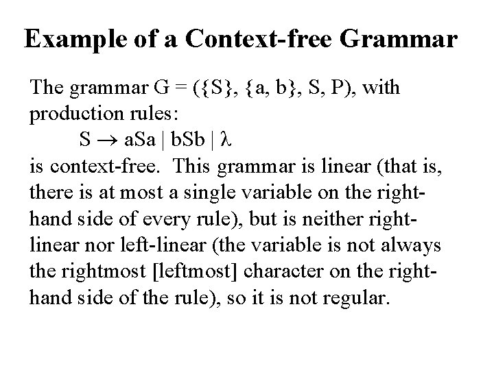 Example of a Context-free Grammar The grammar G = ({S}, {a, b}, S, P),