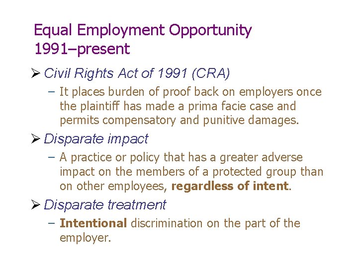 Equal Employment Opportunity 1991–present Ø Civil Rights Act of 1991 (CRA) – It places