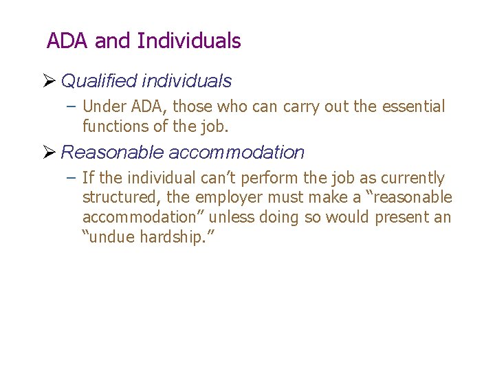 ADA and Individuals Ø Qualified individuals – Under ADA, those who can carry out
