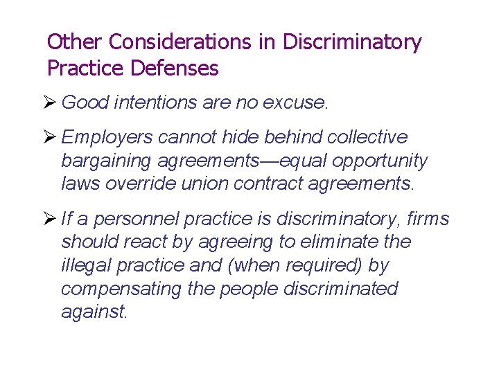 Other Considerations in Discriminatory Practice Defenses Ø Good intentions are no excuse. Ø Employers