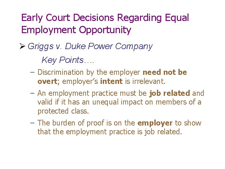 Early Court Decisions Regarding Equal Employment Opportunity Ø Griggs v. Duke Power Company Key