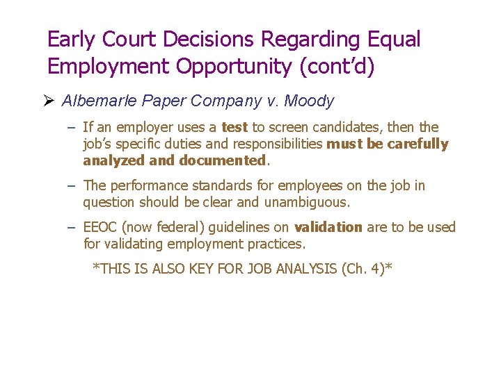 Early Court Decisions Regarding Equal Employment Opportunity (cont’d) Ø Albemarle Paper Company v. Moody