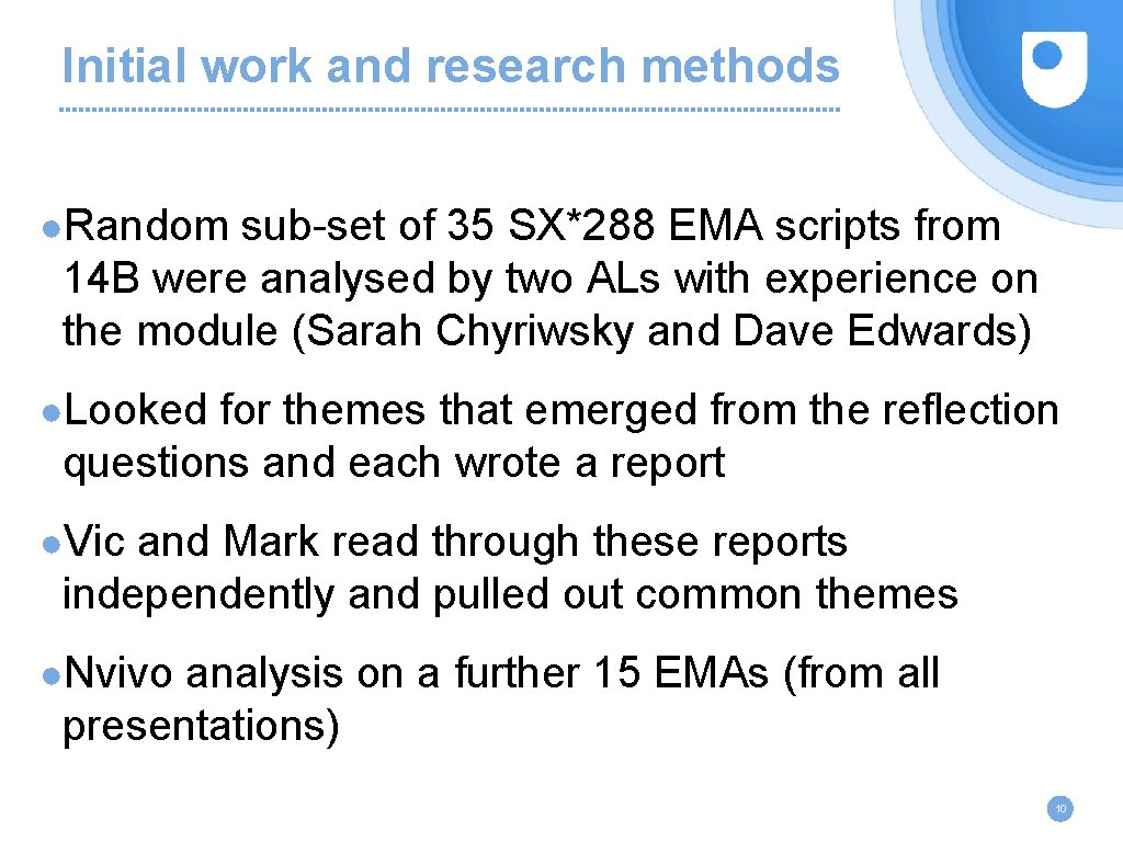 Initial work and research methods ●Random sub-set of 35 SX*288 EMA scripts from 14