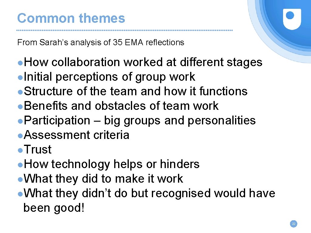 Common themes From Sarah’s analysis of 35 EMA reflections ●How collaboration worked at different
