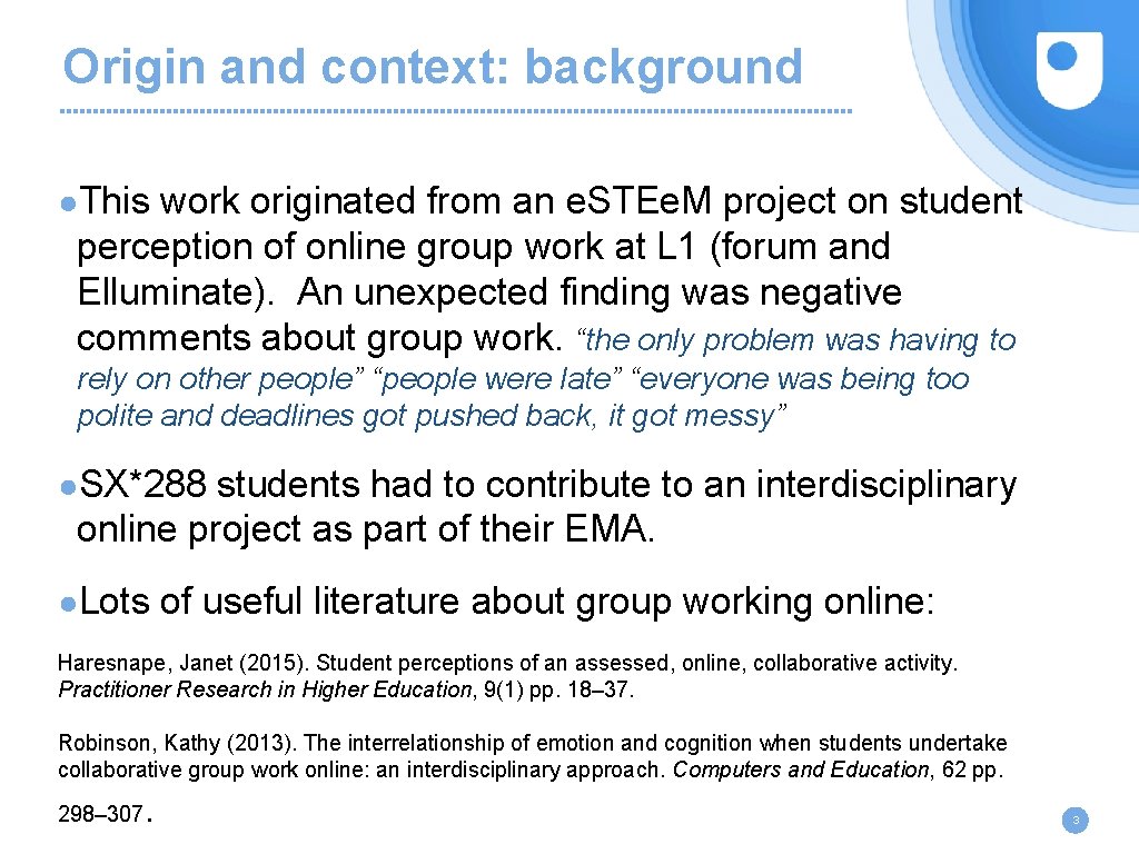 Origin and context: background ●This work originated from an e. STEe. M project on