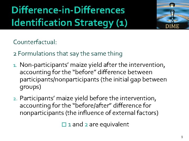 Difference-in-Differences Identification Strategy (1) Counterfactual: 2 Formulations that say the same thing 1. Non-participants’