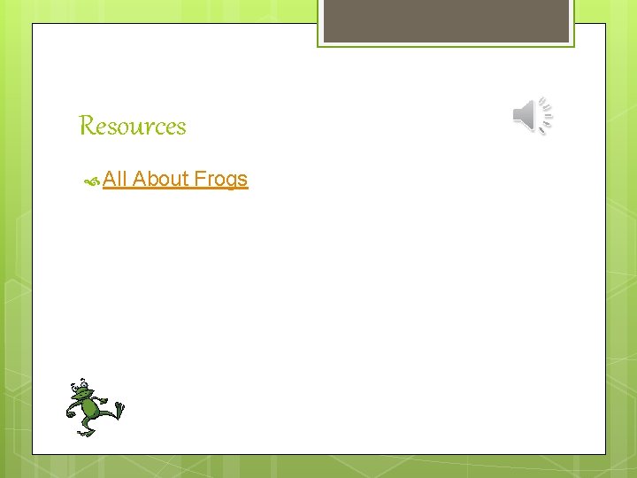 Resources All About Frogs 