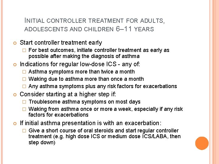 INITIAL CONTROLLER TREATMENT FOR ADULTS, ADOLESCENTS AND CHILDREN 6– 11 YEARS Start controller treatment