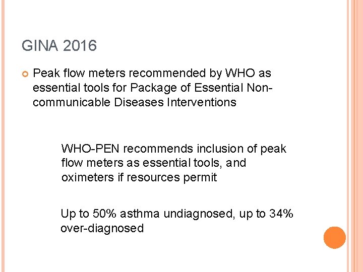GINA 2016 Peak flow meters recommended by WHO as essential tools for Package of