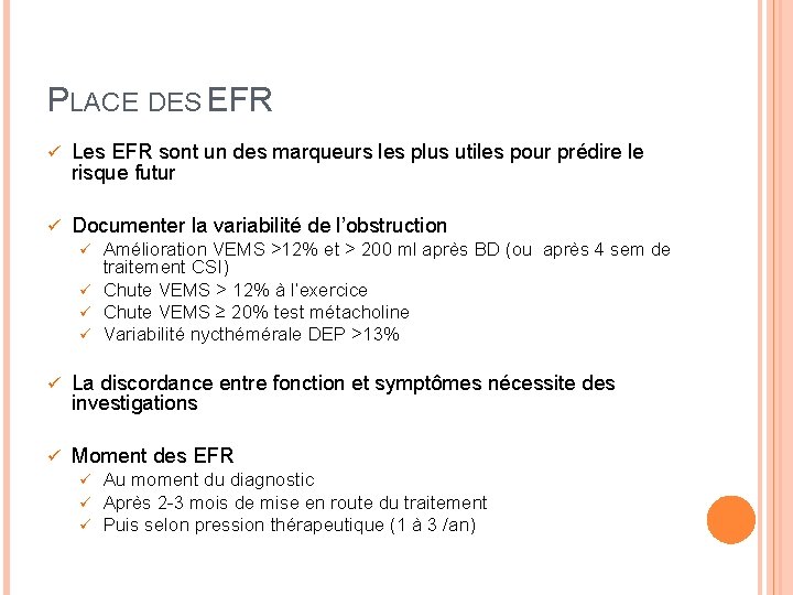 PLACE DES EFR ü Les EFR sont un des marqueurs les plus utiles pour