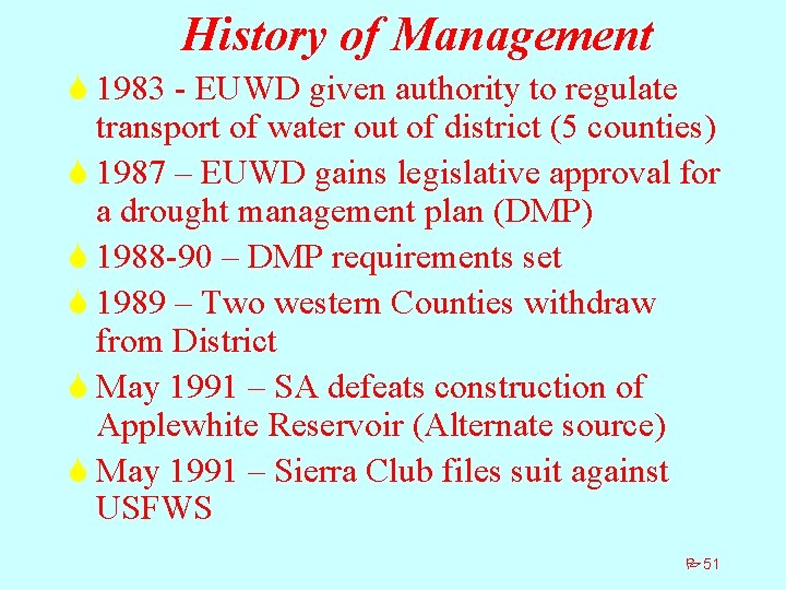 History of Management S 1983 - EUWD given authority to regulate transport of water