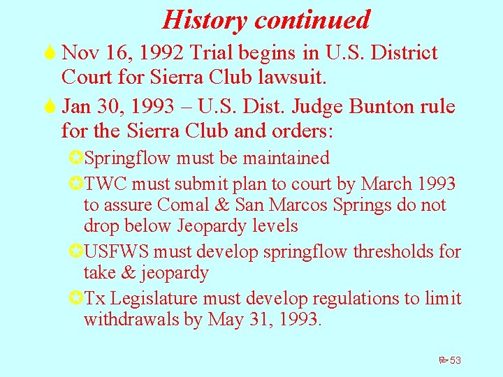 History continued S Nov 16, 1992 Trial begins in U. S. District Court for