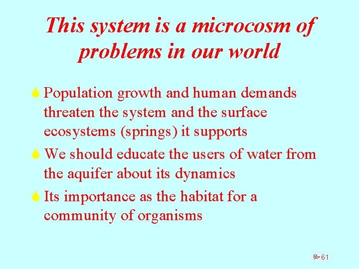 This system is a microcosm of problems in our world S Population growth and