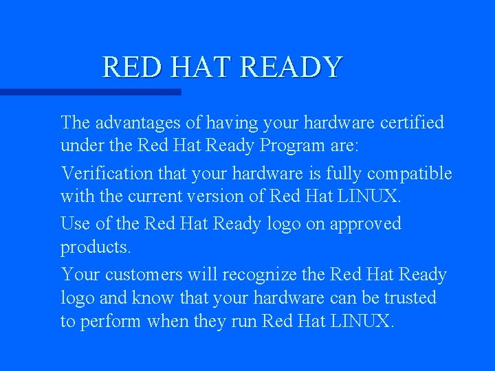 RED HAT READY n n The advantages of having your hardware certified under the
