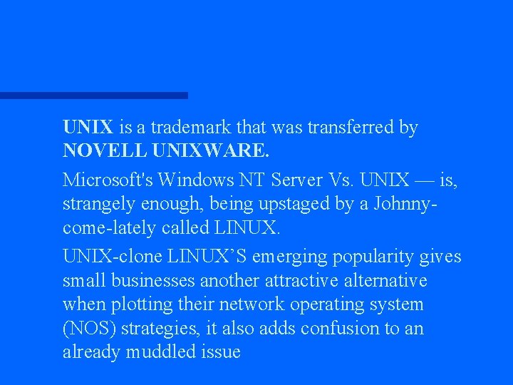 n n n UNIX is a trademark that was transferred by NOVELL UNIXWARE. Microsoft's