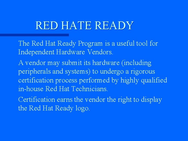 RED HATE READY n n n The Red Hat Ready Program is a useful
