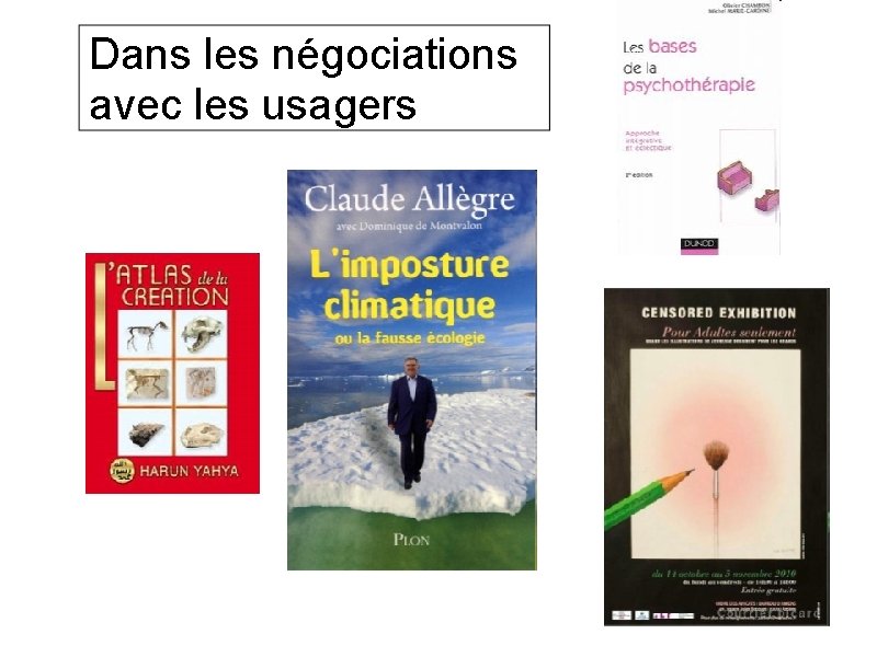 Dans les négociations avec les usagers 