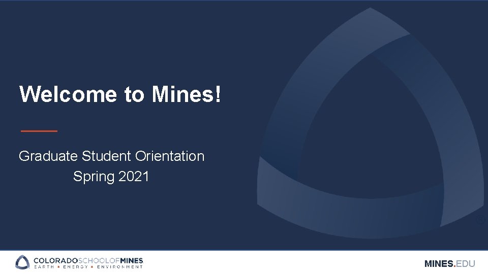 to Mines Graduate Student Orientation Spring 2021