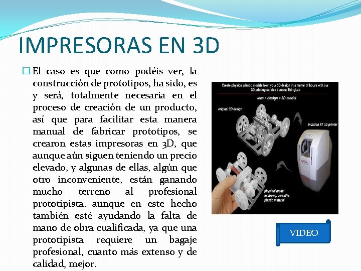 IMPRESORAS EN 3 D � El caso es que como podéis ver, la construcción