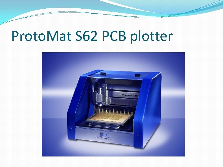 Proto. Mat S 62 PCB plotter 