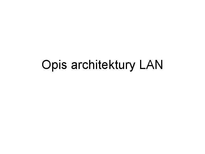 Opis architektury LAN 