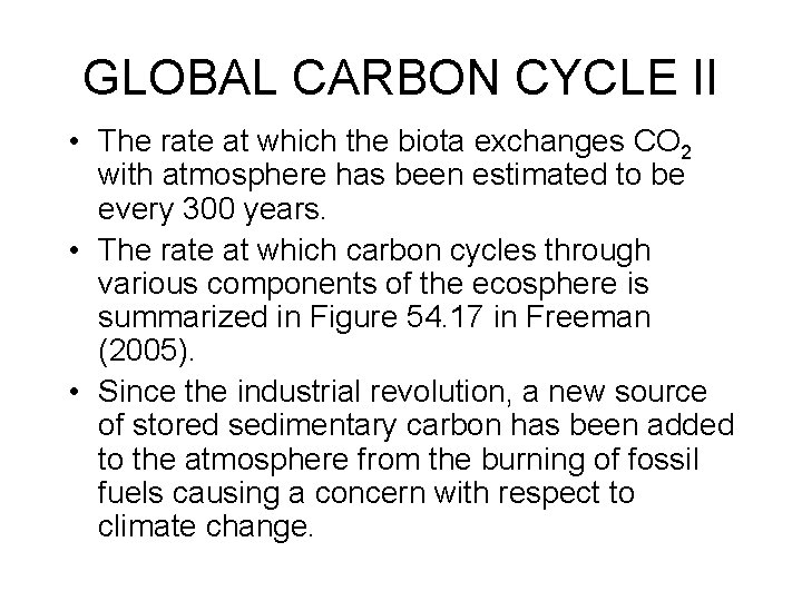 GLOBAL CARBON CYCLE II • The rate at which the biota exchanges CO 2