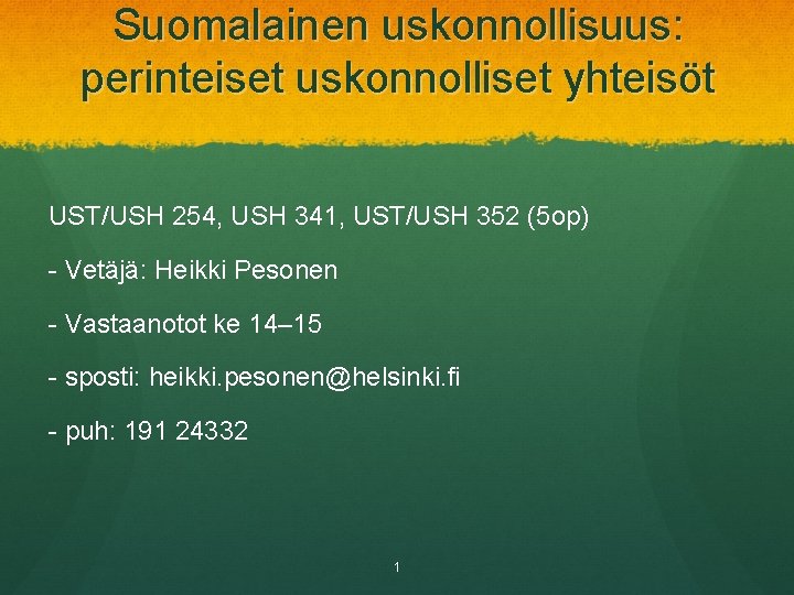 Suomalainen uskonnollisuus: perinteiset uskonnolliset yhteisöt UST/USH 254, USH 341, UST/USH 352 (5 op) -