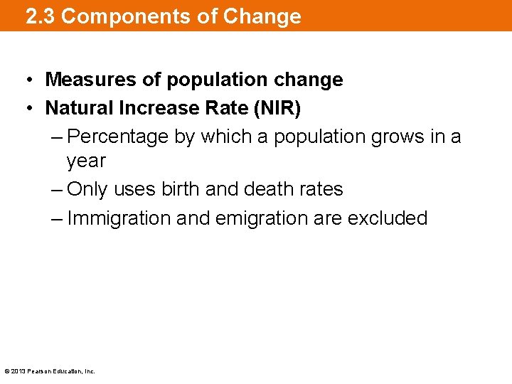 2. 3 Components of Change • Measures of population change • Natural Increase Rate