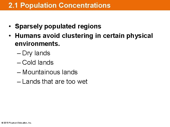 2. 1 Population Concentrations • Sparsely populated regions • Humans avoid clustering in certain