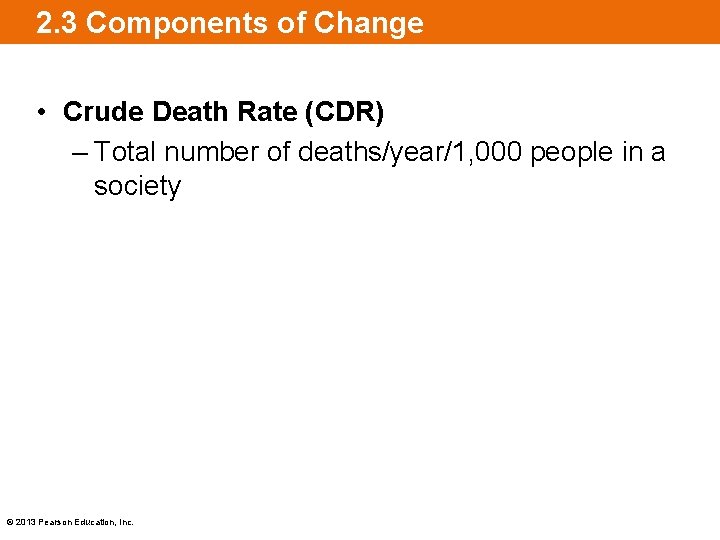 2. 3 Components of Change • Crude Death Rate (CDR) – Total number of