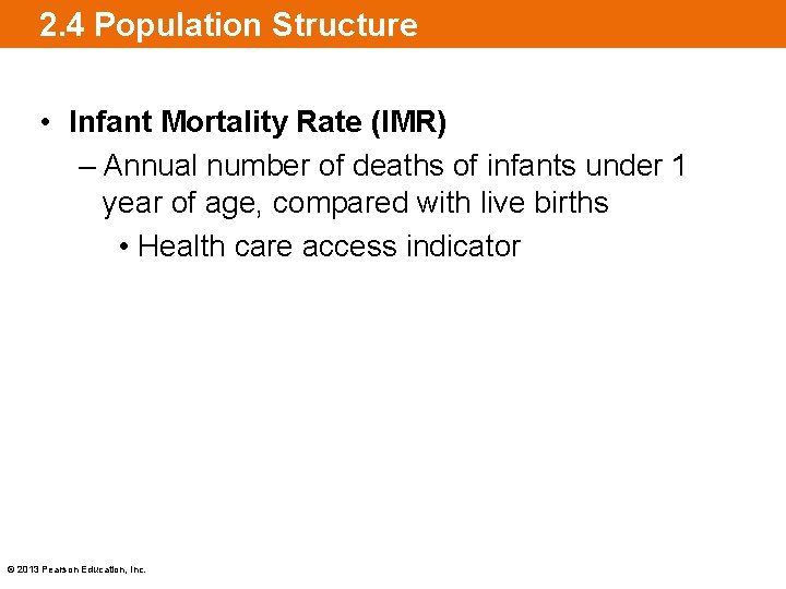 2. 4 Population Structure • Infant Mortality Rate (IMR) – Annual number of deaths