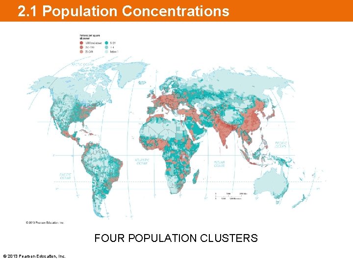 2. 1 Population Concentrations FOUR POPULATION CLUSTERS © 2013 Pearson Education, Inc. 